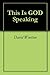 This Is GOD Speaking