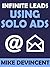 Infinite Leads Using Solo Ads: How To Generate Infinite Quantities Of Leads Consistently And Reliably Using Solo Ads