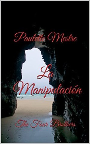 La Manipulación (The Four Brothers #2)