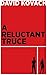A Reluctant Truce by David Kovach
