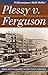 Plessy v. Ferguson: Race and Inequality in Jim Crow America (Landmark Law Cases and American Society)