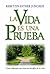 La Vida Es Una Prueba by Esther Jungreis