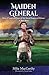 Maiden General: How a 17-year-old Joan of Arc Saved France at Orleans: A True Story