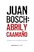 Juan Bosch: Abril y Caamaño