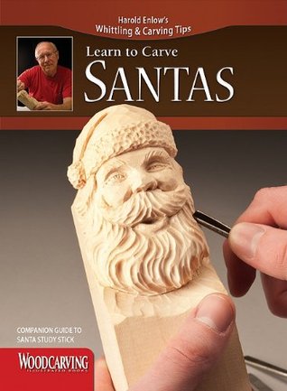 Learn to Carve Santas (Fox Chapel Publishing) Harold Enlow's Whittling and Carving Tips, Companion Guide to Santa Study Stick [Booklet Only]