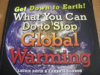 Get Down to Earth! What You Can Do to Stop Global Warming (Paperback)