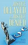 Justice Delayed Is Justice Denied