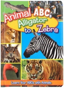 Animal ABCs Alligator to Zebra (Unknown Binding)