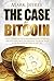 The Case For Bitcoin: Why J...