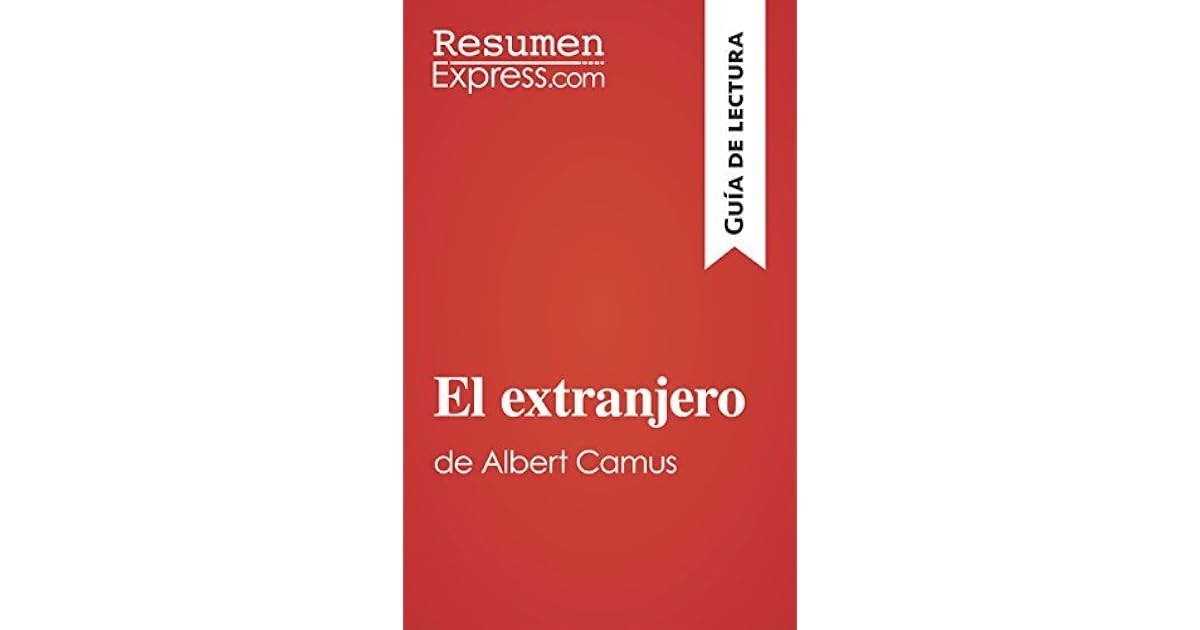 El extranjero de Albert Camus (Guía de lectura): Resumen y análisis