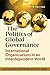 The Politics of Global Governance: International Organizations in an Interdependent World