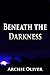 Beneath the Darkness