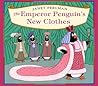 The Emperor Penguin's New Clothes by Janet Perlman The Emperor Penguin's New Clothes by Janet Perlman