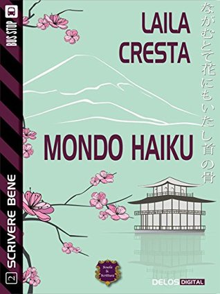 Mondo Haiku: Scrivere bene 2 (Scuola di scrittura Scrivere bene) (Italian Edition)
