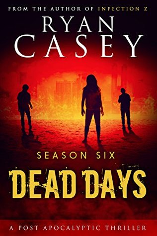 Dead Days: Season Six (Dead Days #6)
