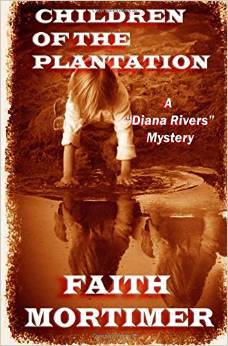 Children of the Plantation: A "Diana Rivers" Mystery (The Diana Rivers Mysteries Book 2)