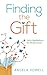 Finding the Gift: Daily Meditations for Mindfulness