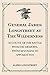 General James Longstreet at The Wilderness: Account of the Battle from His Memoirs, From Manassas to Appomattox