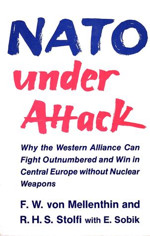NATO under Attack: Why the Western Alliance Can Fight Outnumbered and Win in Central Europe without Nuclear Weapons