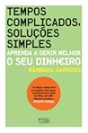 Tempos complicados, soluções simples - Aprenda a gerir melhor o seu dinheiro