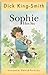 Sophie Hits Six by Dick King-Smith Sophie Hits Six by Dick King-Smith