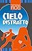 Cielo distratto (Italian Edition)