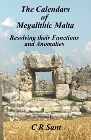 The Calendars of Megalithic Malta: Resolving their Functions and Anomalies (Paperback)
