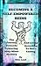 Becoming a Self-Empowered Being: The Journey Towards Achieving Body-Mind-Mastery and Living According to One's Calling