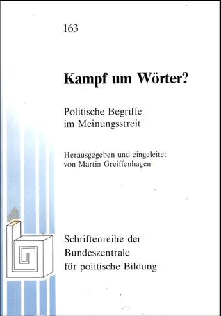 Kampf um Wörter? Politische Begriffe im Meinungsstreit