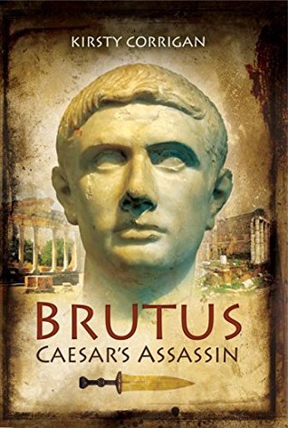 Brutus: Caesar's Assassin (Kindle Edition)