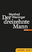 Der dreizehnte Mann: Roman (Marek-Miert-Krimi 1)