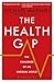 The Health Gap: The Challenge of an Unequal World
