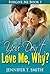 Happy Ending Romance: You Don't Love Me, Why? (Forgive Me Book 1)