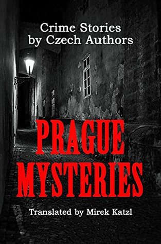 Prague Mysteries: Crime Stories by Czech Authors (Kindle Edition)