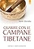 Guarire con le campane tibe...