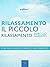 Rilassamento – Il piccolo r...