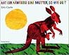 Hat ein Känguru eine Mutter, so wie du? by Eric Carle