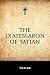 The Diatessaron of Tatian
