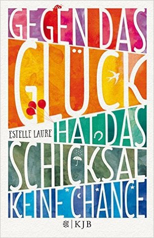 Capa do Livro Gegen das Glück hat das Schicksal keine Chance