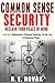 COMMON SENSE SECURITY: Reclaim Your Peace of Mind