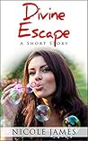 Divine Escape - A Short Story (The Inspirational Short Story Series Book 3)