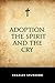 Adoption: The Spirit and the Cry