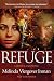 Refuge by Melinda Viergever Inman Refuge by Melinda Viergever Inman