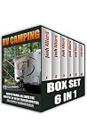 RV Camping BOX SET 6 IN 1: How To Travel All Over The Country By RV Or Trailer And Feel Absolutely Comfortable!: (rv travel books, how to live in a car, ... true, rv camping secrets, rv camping tips,) RV Camping BOX SET 6 IN 1: How To Travel All Over The Country By RV Or Trailer And Feel Absolutely Comfortable!: (rv travel books, how to live in a car, ... true, rv camping secrets, rv camping tips,)