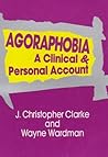 Agoraphobia: A Clinical and Personal Account Agoraphobia: A Clinical and Personal Account