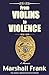 From Violins To Violence: A...