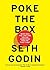 Poke the Box: When Was the Last Time You Did Something for the First Time?