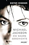 Michael Jackson: Die wahre Geschichte (German Edition) Michael Jackson: Die wahre Geschichte (German Edition)