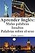 Aprender Inglés: Malas Palabras ‒ Insultos ‒ Palabras sobre el sexo (Spanish Edition)