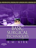 Basic Surgical Techniques By R M Kirk